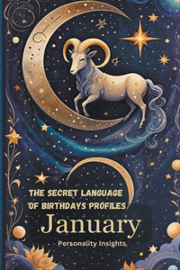 Secret Language of Birthdays Profiles - January Personality Insights.