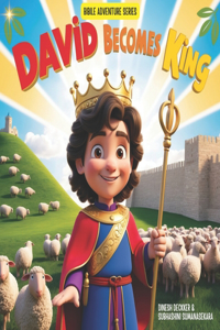 David Becomes King