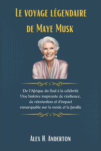 Le voyage légendaire de Maye Musk