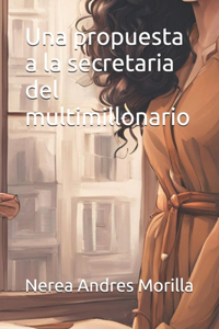 Una propuesta a la secretaria del multimillonario