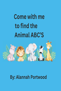 Come with me to find the Animal ABC's