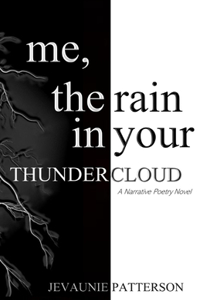 me, the rain in your thundercloud