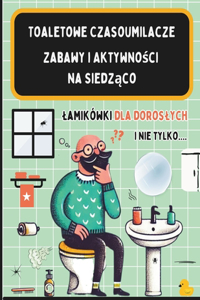 Toaletowe Czasoumilacze Zabawy i Aktywności na Siedząco