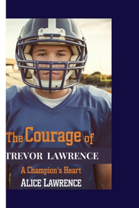 Courage of Trevor Lawrence