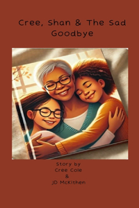 Cree, Shan & The Sad Goodbye