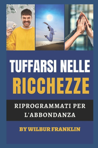 Tuffarsi Nelle Ricchezze