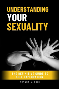 Understanding Your Sexuality