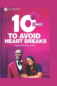 10 Ways to Avoid Heartbreak