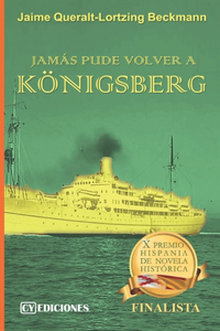 Jamás Pude Volver a Königsberg