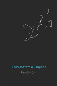 Secrets From A Songbird