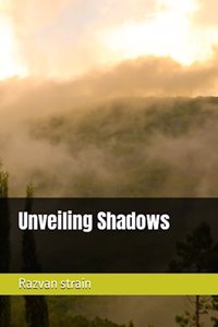 Unveiling Shadows