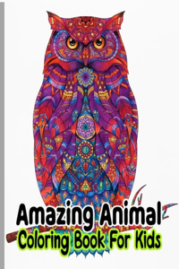Amazing Animals Coloring Book For Kids Ages 4-12