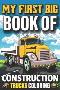 My First Big Book Of Construction Trucks Coloring