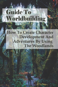 Guide To Worldbuilding