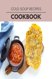 Cold Soup Recipes Cookbook
