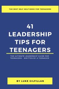 41 Leadership Tips for Teenagers