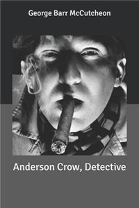 Anderson Crow, Detective