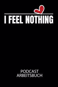 I FEEL NOTHING - Podcast Arbeitsbuch