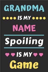 Grandma is My Name Spoiling is My Game