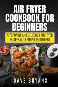 Air Fryer Cookbook for Beginners