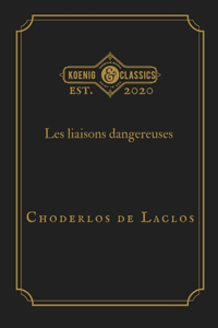 Les liaisons dangereuses by Choderlos de Laclos (French Edition)