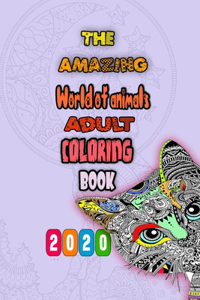 The Amazing World of animals Adult Coloring Book 2020