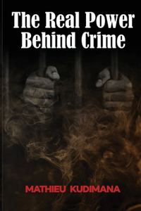 The Real Power Behind Crime