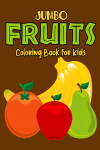 Jumbo Fruits Coloring Book for Kids: A Coloring and Activity Books for Kids