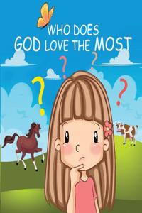 Who Does God Love the Most?