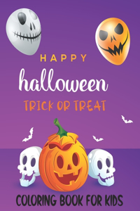 Happy Halloween Trick or Treat Coloring Book for Kids