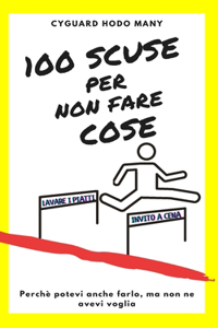 100 SCUSE per non fare COSE