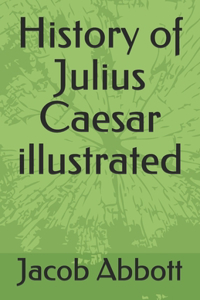 History of Julius Caesar illustrated