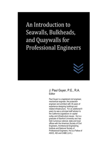 Introduction to Seawalls, Bulkheads, and Quaywalls for Professional Engineers