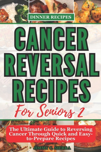 Cancer Reversal Recipes For Seniors