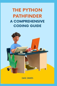 Python Pathfinder: A Comprehensive Coding Guide