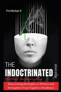 Indoctrinated Brain Book of Mental Sovereignty