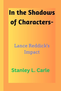 In the Shadows of Characters-