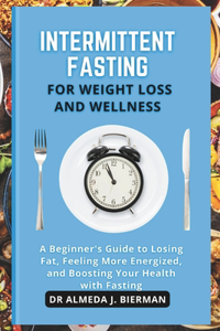 Intermittent Fasting for Weight Loss and Wellness
