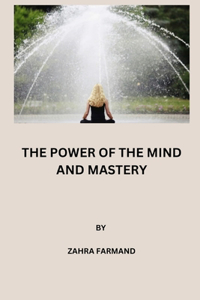 Power of The Mind and Mastery