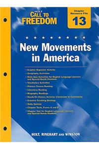 Holt Call to Freedom Chapter 13 Resource File: New Movements in America: With Answer Key