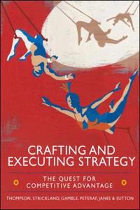 Crafting and Executing Strategy: The Quest for Competitive A