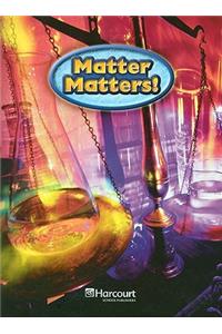 Harcourt School Publishers Science: On-LV Rdr Matter Mtrs G1 Sci 08