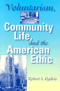 Voluntarism, Community Life, and the American Ethic