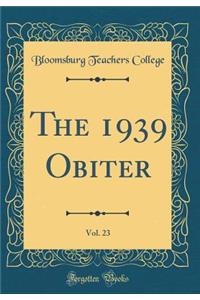 The 1939 Obiter, Vol. 23 (Classic Reprint)