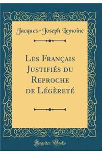 Les FranÃ§ais JustifiÃ©s Du Reproche de LÃ©gÃ¨retÃ© (Classic Reprint)