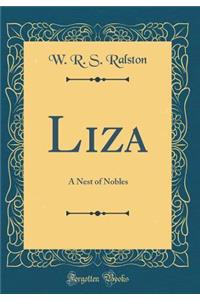Liza: A Nest of Nobles (Classic Reprint)