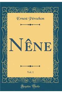 Nêne, Vol. 1 (Classic Reprint)