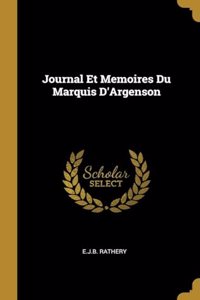 Journal Et Memoires Du Marquis D'Argenson