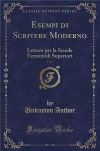 Esempi Di Scrivere Moderno, Vol. 1