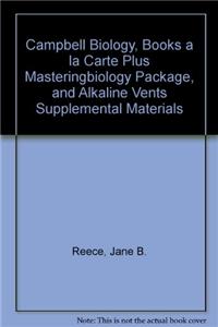 Campbell Biology, Books a la Carte Plus Masteringbiology Package, and Alkaline Vents Supplemental Materials